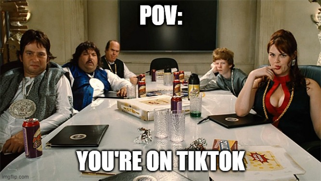 Meme saing "POV: You're on tiktok"
Scene from Idiocracy where a chav, a obese chav, an elderly stupid, a spoiled kid and a kinky woman in the (extended) Oval Office staring at Joe waiting for him to say something genious. Highly processed food and drinks on the table.