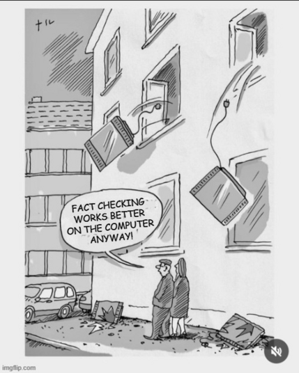 Cartoon: TVs thrown out of the window. A man explains: "Fact checking works better on the computer anyway!"