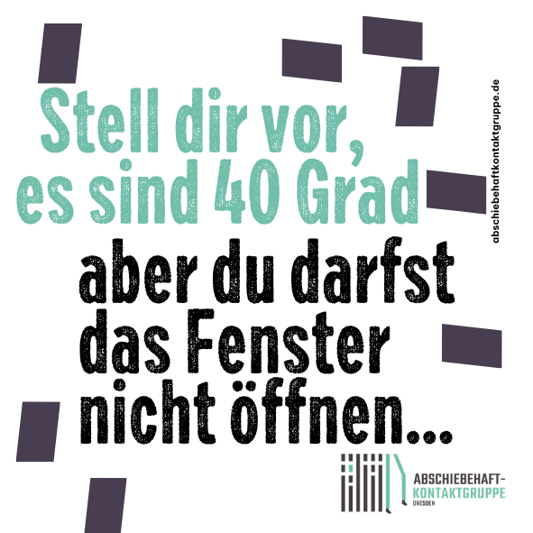 Stell dir vor, es sind 40 Grad - aber du darfst das Fenster nicht öffnen.